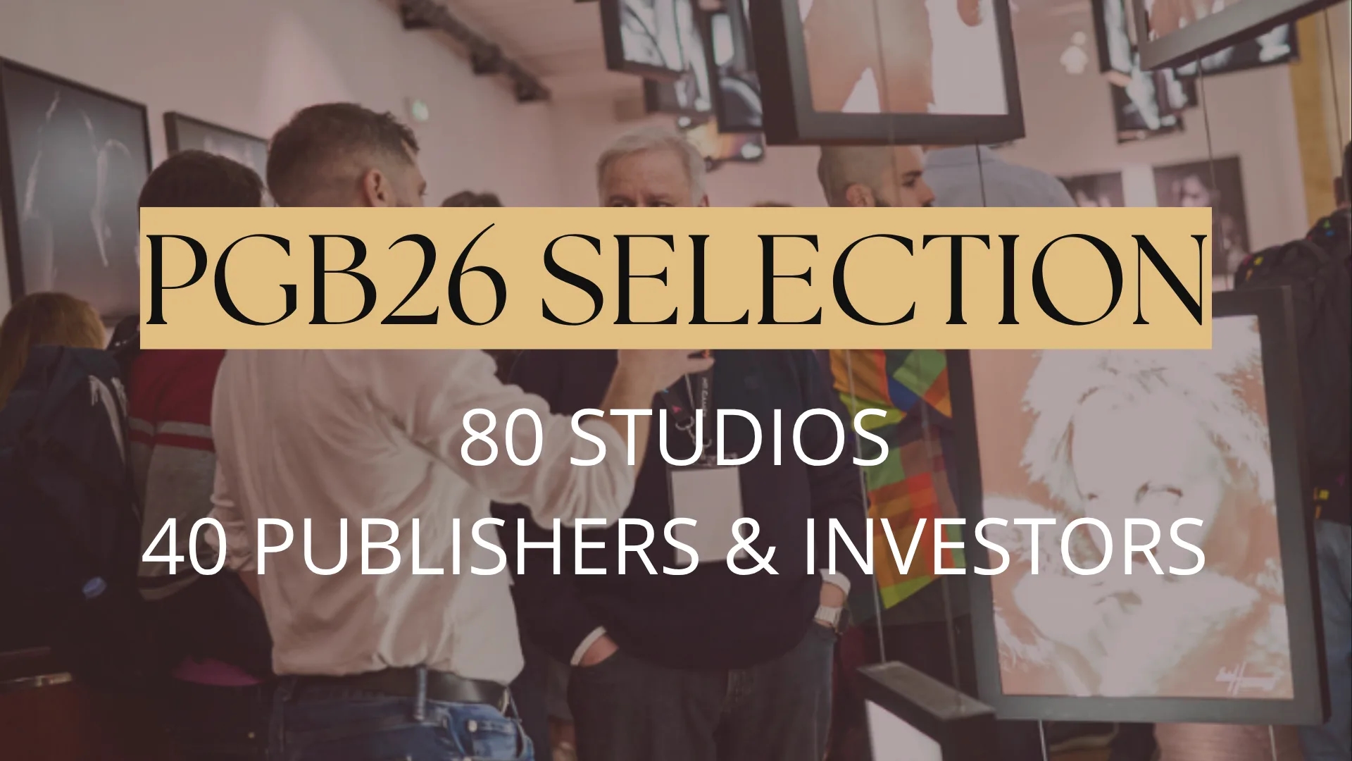 80 studios, 40 publishers and investors: the Paris Game Biz selection is revealed.